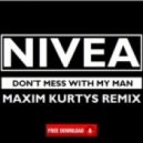Nivea feat. Jagged Edge - Don\'t Mess With My Man (Maxim Kurtys Remix)