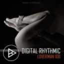 Digital Rhythmic - Loverman_106 (KissFM 2.0 Radio Show)