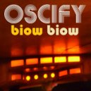 Oscify - Biow Biow (Original Mix)