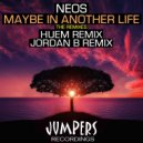 Neos, Jordan B - Maybe In Another Life (Jordan B Remix)