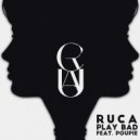 Ruca feat. Poupie - Play Bad (Radio Edit)