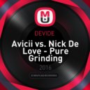 Avicii vs. Nick De Love - Pure Grinding (DEVIDE Mash-Up)