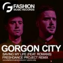 Gorgon City feat. Romans - Saving My Life (Freshdance Project Radio Edit)