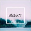 Obliviate - Whatever