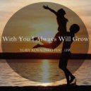 Yuriy Kovalenko feat. Lim - With You I Always Will Grow (Original Mix)
