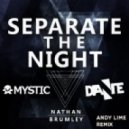 Mystic & Dante feat. Nathan Brumley - Separate The Night