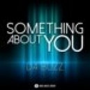 Da Buzz - Something About You