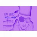 Raf Zero - Still Here (Original Mix)