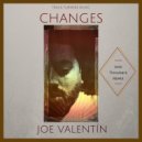 Joe Valentin, Joe Valentin - Changes (Joe Valentin Remix)