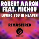 Robert Aaron, Michou, Jazzy Nice - Loving You In Heaven (feat. Michou) (Dubbing You) (Jazzy Nice Remix)
