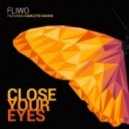 Fliwo feat. Charlotte Haining - Close Your Eyes
