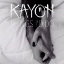 Kayoh - Things I'd Do