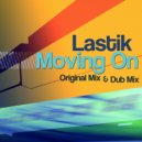 Lastik - Moving On (Dub Mix)