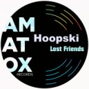 Hoopski - Lost Friends (Original Mix)