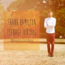 Frank Hamilton - Teenage Dirtbag