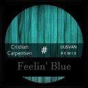 Cristian Carpentieri - Feelin\' Blue (UUSVAN Remix)