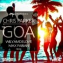 Chris Parker - GOA (WilyamDeLove & Max Fabian remix) (WilyamDeLove & Max Fabian remix)