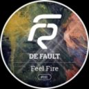 DE FAULT - Feel Fire