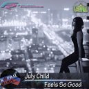 July Child - It Feels So Good (Dj Kapral Cover Mix)