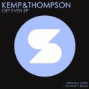 Kemp&Thompson, Ed Whitty - Get Even (Ed Whitty Remix)