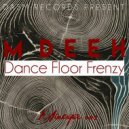 M Deeh - Dance Floor Frenzy (Original)