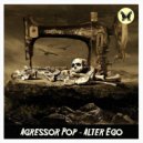 Agressor Pop - Alter Ego (Original Mix)