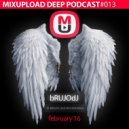 bRUJOdJ - Mixupload Deep Podcast #013
