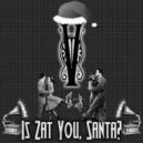 The Vaude Villainz - Is Zat You, Santa?