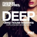 DJ Favorite & DJ Kristina Mailana - Deep House Sessions #063 ()