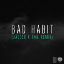 Dirtcaps - Bad Habit (Jaeger & Tml Remix)