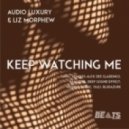 Audio Luxury feat. Liz Morphew - Keep Watching Me