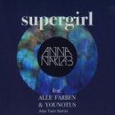 Anna Naklab feat. Alle Farben & Younotus - Supergirl (Alex Twin Remix)