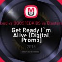 Twoloud vs BOOSTEDKIDS vs Blasterjaxx - Get Ready I`m Alive (R3dLine Mashup)