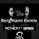 Too Low - Mother Fucker Bass
