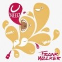 Frank Walker - U Need (Original Mix)