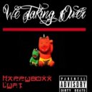 Happyboxx & Dj Lyft - We Taking Over