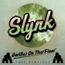 Slynk - Gorilla On The Floor (Original Mix)