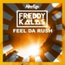 Freddy Kalas - Feel Da Rush