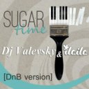 Valevsky feat ILAILA - Sugar Time (DNB version)