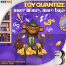 Toy Quantize - More Money, More Bags