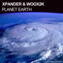 Xpander, Woox2k - Planet Earth (Original Mix)