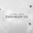 Stereo Freq - Everybody Do