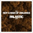 Nihils - Not A Man Of Violence (Palastic Remix)