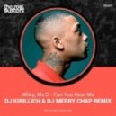Wiley, Ms D - Can You Hear Me (DJ KIRILLICH & DJ MERRY CHAP Remix)