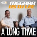 Megara vs. DJ Lee - A Long Time (Original mix)