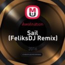 Awolnation - Sail (FeliksDJ Remix)