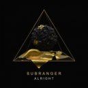 Subranger - Alright (Original mix)