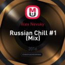 Alex Nevsky - Russian Chill #1 (Mix)