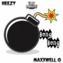 MaxxWell Q & Heezy - Bang Bang