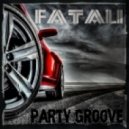 Fatali - Party Groove ()